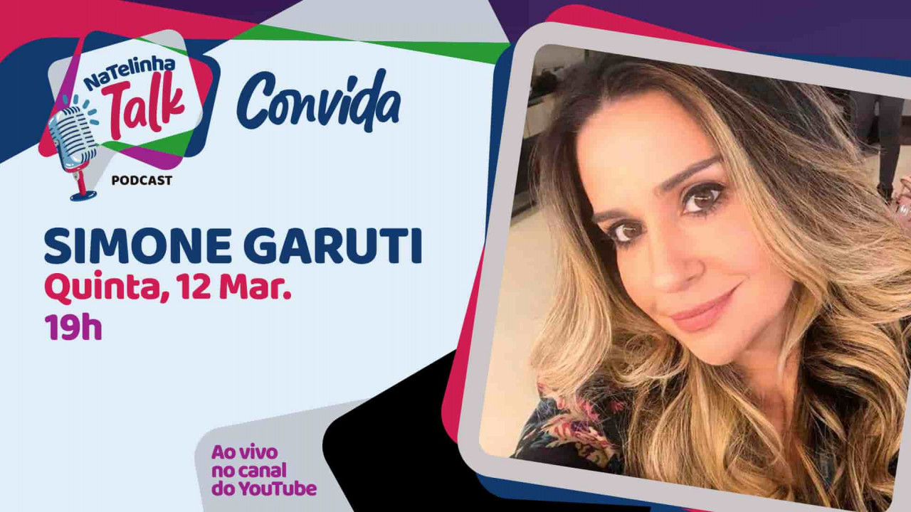 NaTelinha Talk: Simone Garuti é a entrevistada desta quinta-feira; assista